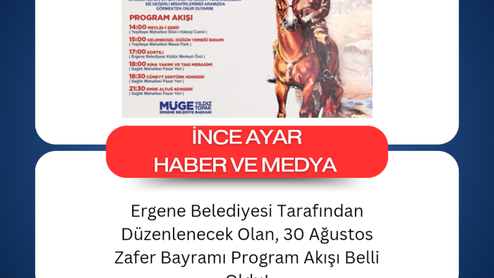 Ergene Belediyesi Tarafından Düzenlenecek Olan, 30 Ağustos Zafer Bayramı Program Akışı Belli Oldu!